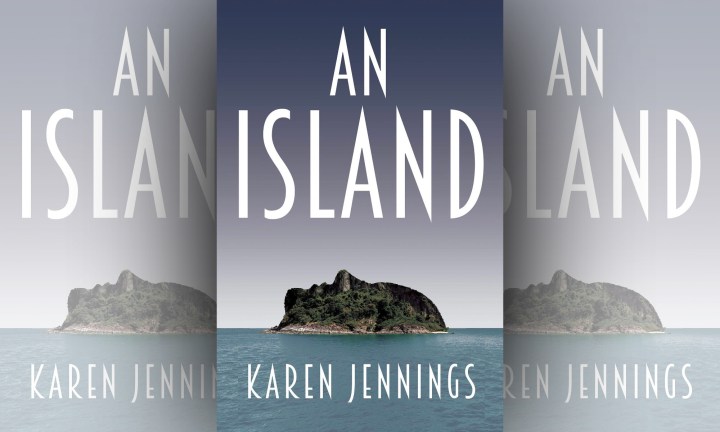 Battling ghosts from the past and building walls: ‘An Island’ by Karen Jennings