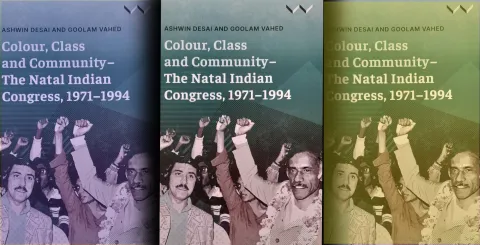 The Natal Indian Congress: Desai and Vahed’s book is a stunning recovery of a slice of South African history