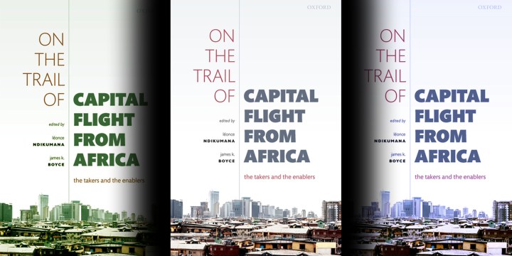 ‘On the Trail of Capital Flight from Africa’ sets out the urgent need to effectively combat this scourge