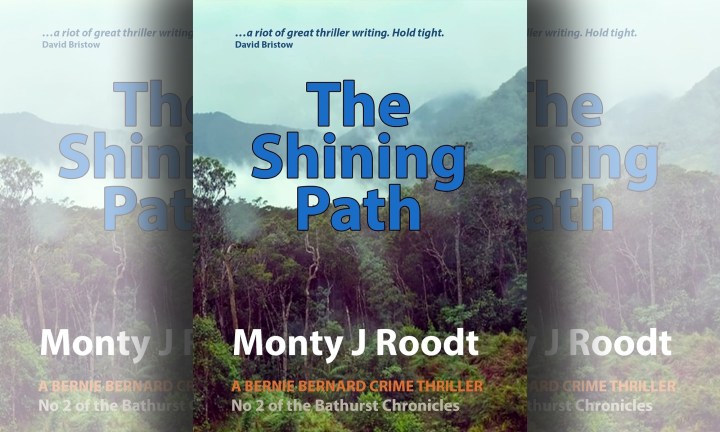 Bathurst author Monty Roodt dazzles with ‘The Shining Path – A Bernie Bernard Crime Thriller’