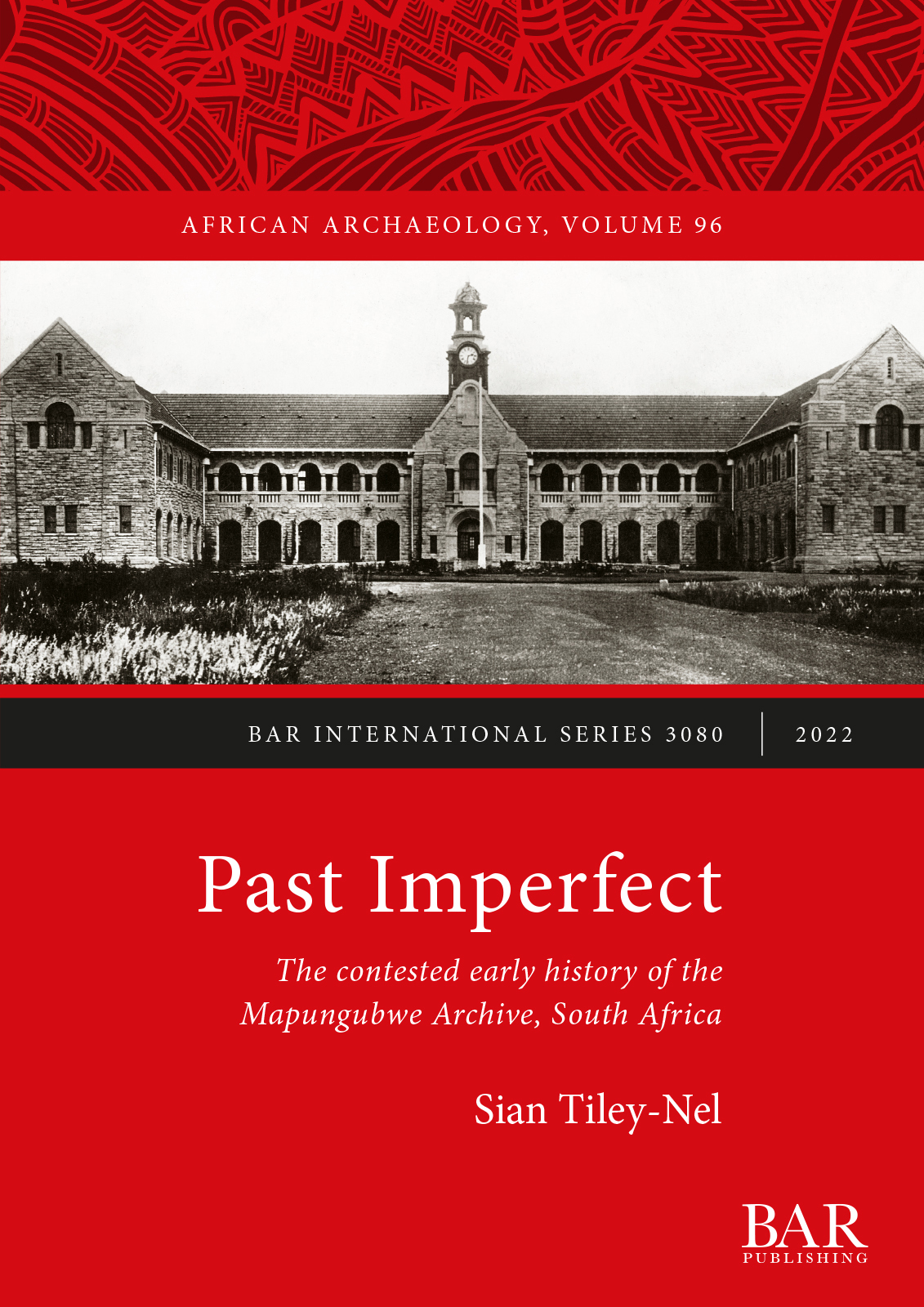 Mapungubwe Archive: 'Past Imperfect' by Sian Tiley-Nel book cover. Image: Author supplied / BAR Publishing