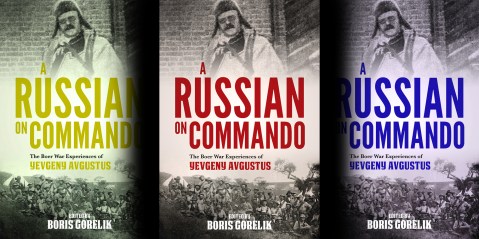 A Russian On Commando: The Boer War Experiences of Yevgeny Avgustus