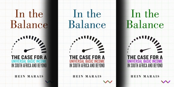 Universal basic income for SA trumps basic income grant — author Hein Marais