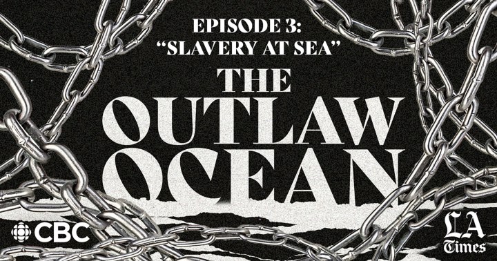 Episode 3: Slavery has not disappeared – it’s just moved offshore