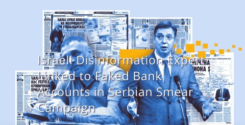 Israeli disinformation expert linked to faked bank accounts in Serbian smear campaign
