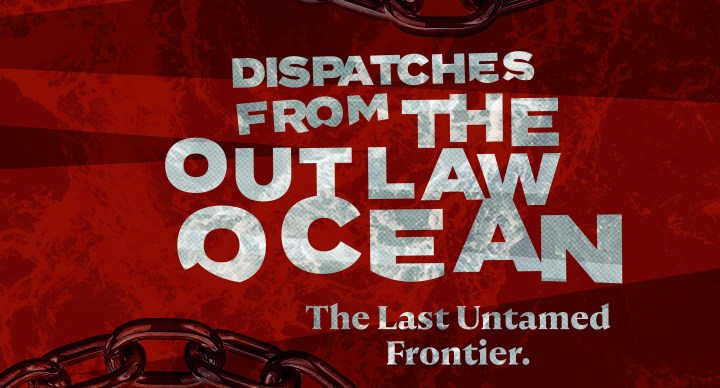 Video Dispatches from The Outlaw Ocean (Episode 2)