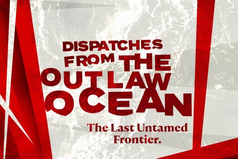 Video Dispatches from The Outlaw Ocean (Episode 7)