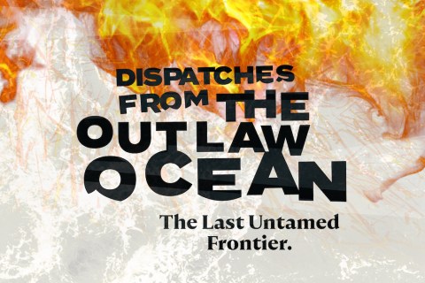 Video Dispatches from The Outlaw Ocean (Episode 9)