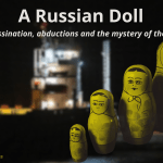 Russian Doll — an assassination, abductions and the mystery of the Lady R