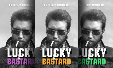 Anthony Akerman’s memoir: ‘Lucky Bastard’