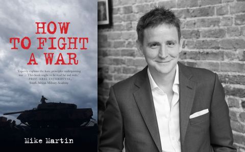 ‘How to Fight a War’ by Mike Martin — having an unrealistic strategy is the most common mistake leaders make