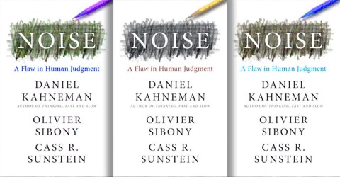 Daniel Kahneman’s ‘Noise’ is a groundbreaking work every decision-maker should read