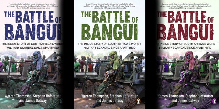 The Battle of Bangui: South Africa’s blunder into battle with its eyes closed