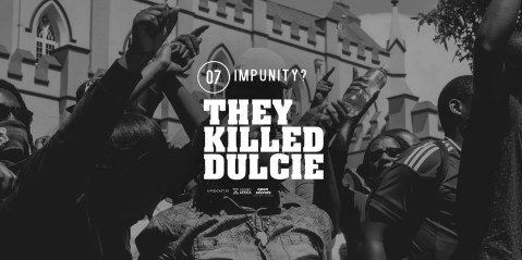 They Killed Dulcie — Episode 7: Impunity?