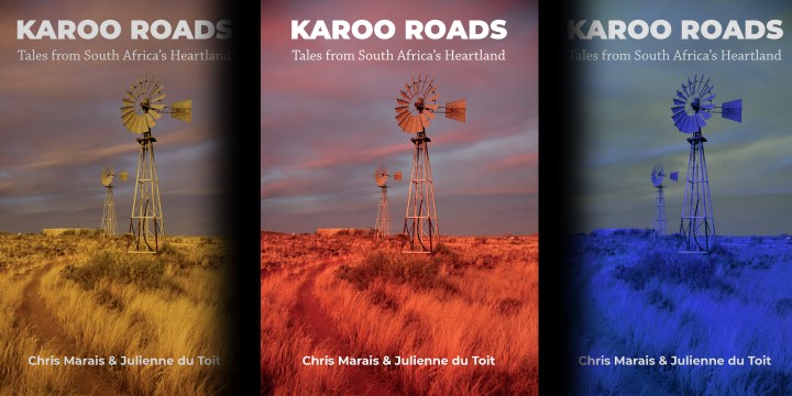 Karoo Roads: Faces, places and incredible spaces