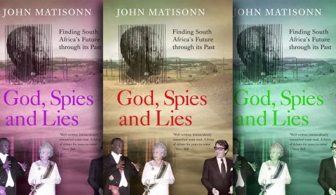 God, Spies and Lies: How journalists, spooks and politicians shaped South Africa