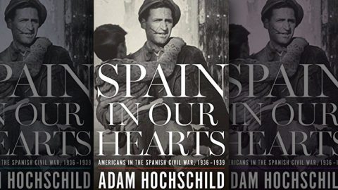 Review: Spain In Our Hearts – the nobility, tragedy, treachery, hypocrisy and barbarity of the war