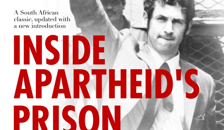 Raymond Suttner: Inside Apartheid’s Prison – an excerpt