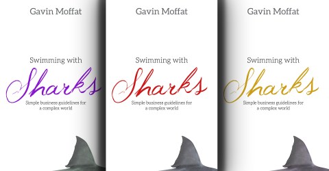 Swimming with Sharks — Simple Business Guidelines for a Complex World