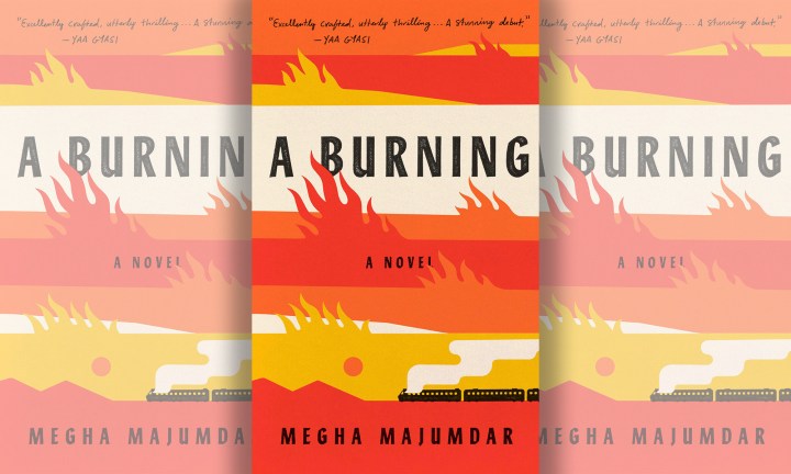 ‘A Burning’ by Megha Majumdar: A beautiful tale about the power of resistance