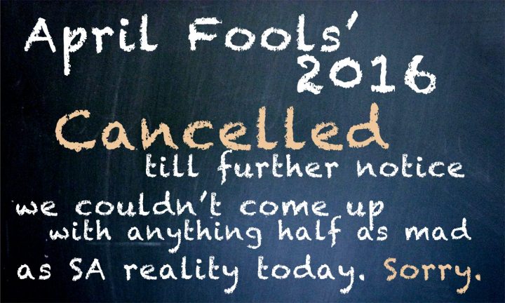 Cancelled: April’s Fools 2016