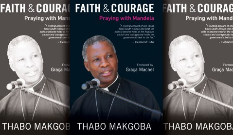 Book Extract: Thabo Makgoba recalls the pain at losing Madiba in ‘Faith & Courage’