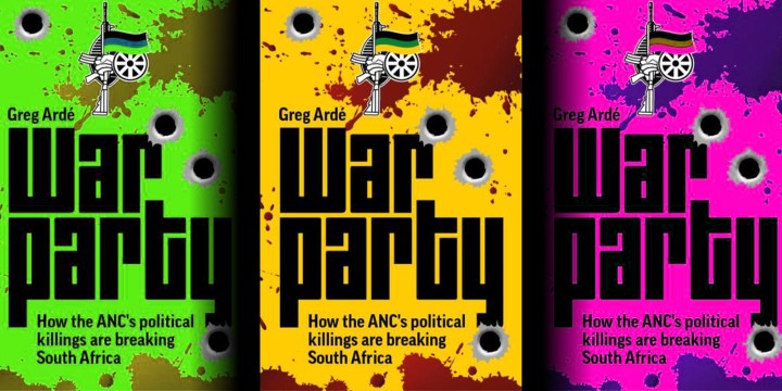 War Party: A fearless account of KZN ANC predatory elite’s use of violence and assassinations